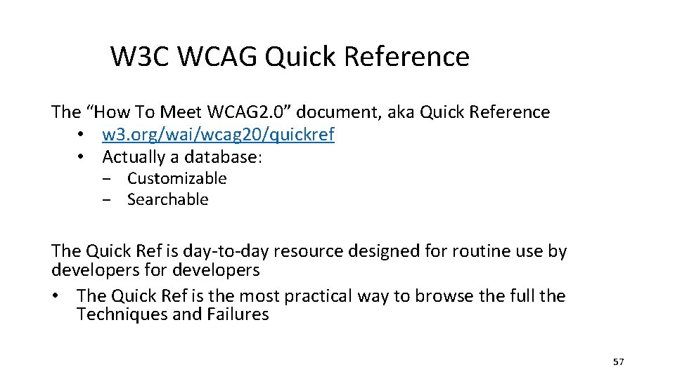 W 3 C WCAG Quick Reference The “How To Meet WCAG 2. 0” document,