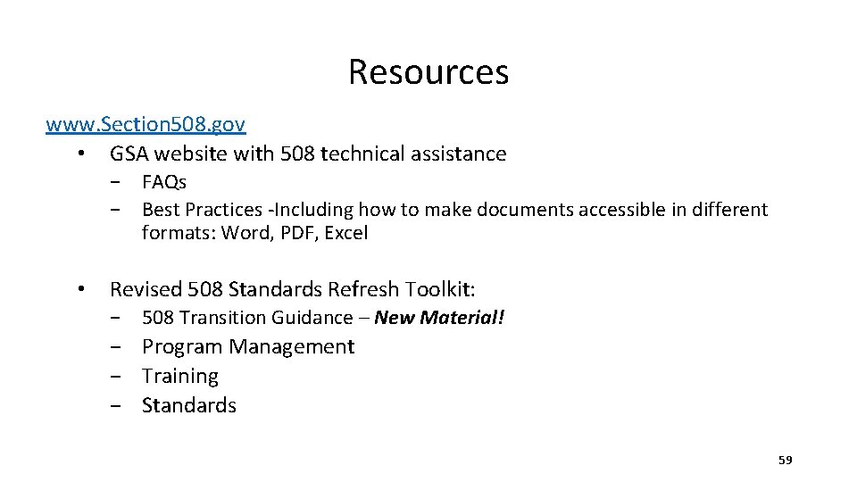 Resources www. Section 508. gov • GSA website with 508 technical assistance − FAQs