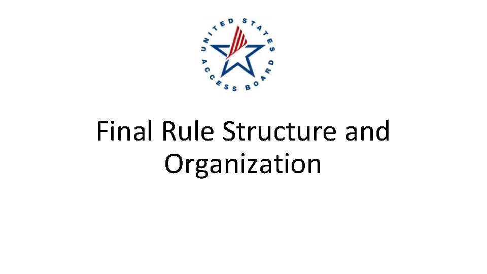 Final Rule Structure and Organization 