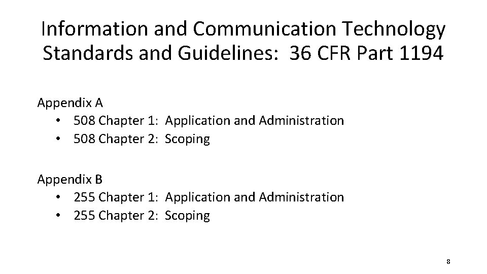 Information and Communication Technology Standards and Guidelines: 36 CFR Part 1194 Appendix A •