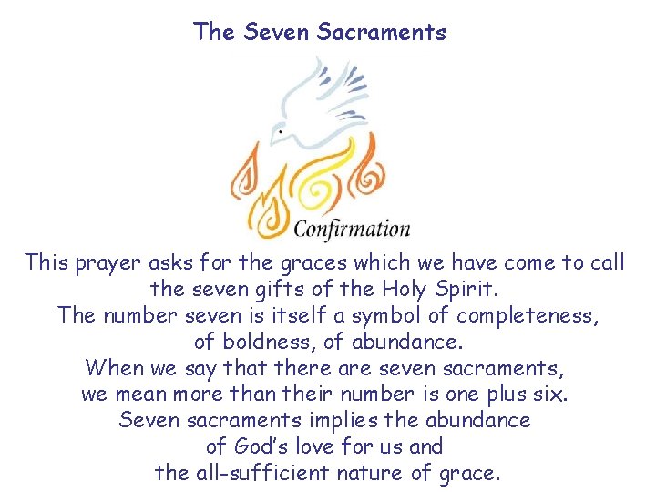 The Seven Sacraments This prayer asks for the graces which we have come to