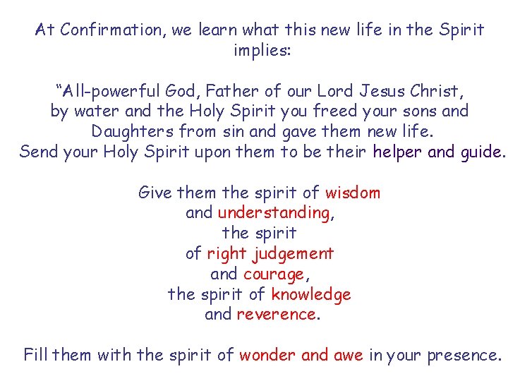 At Confirmation, we learn what this new life in the Spirit implies: “All-powerful God,