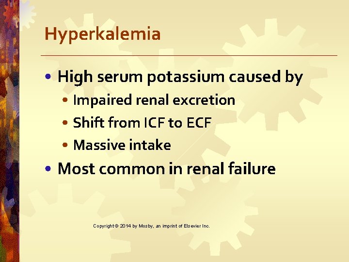 Hyperkalemia • High serum potassium caused by • Impaired renal excretion • Shift from