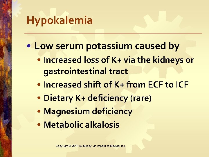 Hypokalemia • Low serum potassium caused by • Increased loss of K+ via the