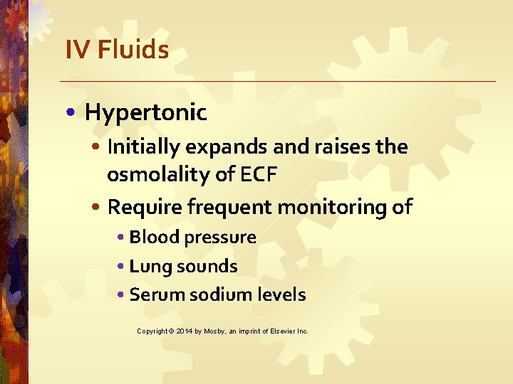 IV Fluids • Hypertonic • Initially expands and raises the osmolality of ECF •