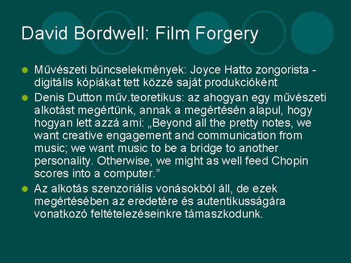 David Bordwell: Film Forgery Művészeti bűncselekmények: Joyce Hatto zongorista digitális kópiákat tett közzé saját