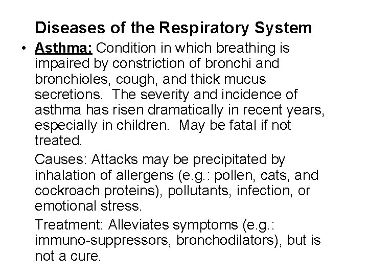 Diseases of the Respiratory System • Asthma: Condition in which breathing is impaired by