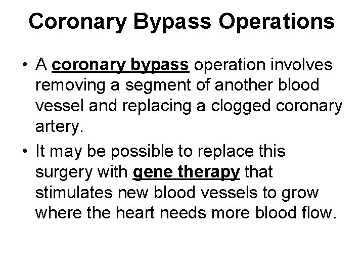 Coronary Bypass Operations • A coronary bypass operation involves removing a segment of another