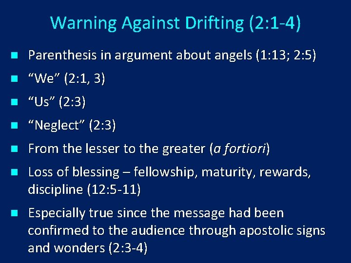 Warning Against Drifting (2: 1 -4) n Parenthesis in argument about angels (1: 13;
