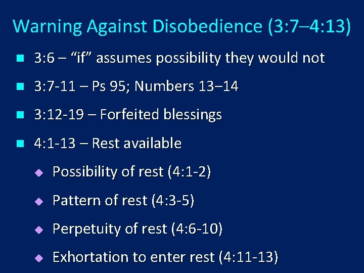 Warning Against Disobedience (3: 7– 4: 13) n 3: 6 – “if” assumes possibility