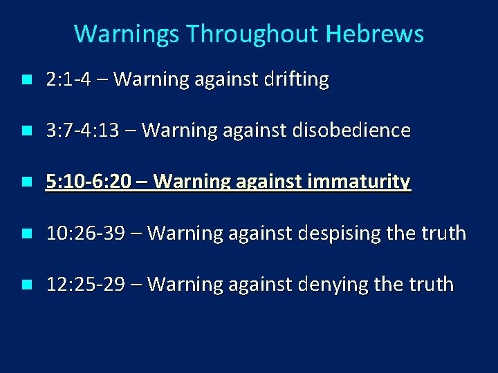 Warnings Throughout Hebrews n 2: 1 -4 – Warning against drifting n 3: 7