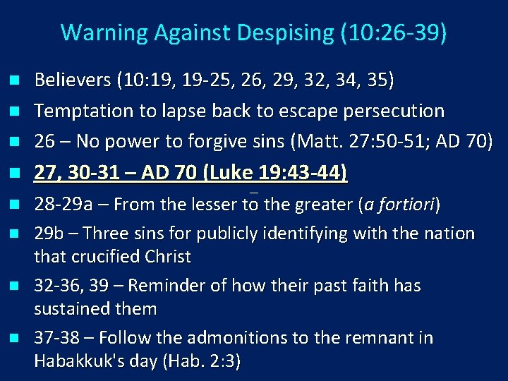 Warning Against Despising (10: 26 -39) n Believers (10: 19, 19 -25, 26, 29,