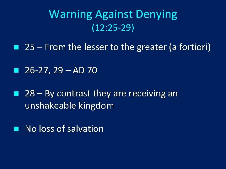 Warning Against Denying (12: 25 -29) n 25 – From the lesser to the