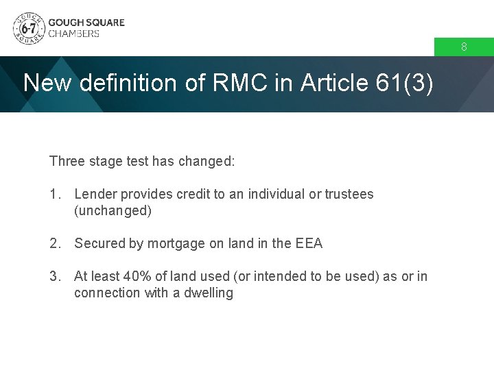 8 New definition of RMC in Article 61(3) Three stage test has changed: 1.