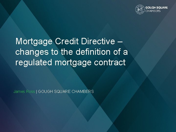 Mortgage Credit Directive – changes to the definition of a regulated mortgage contract James