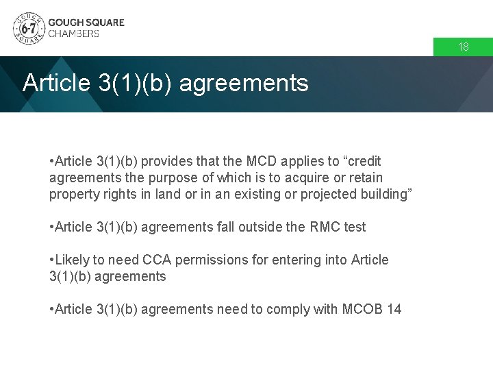 18 Article 3(1)(b) agreements • Article 3(1)(b) provides that the MCD applies to “credit