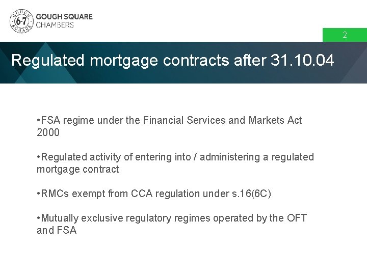 2 Regulated mortgage contracts after 31. 10. 04 • FSA regime under the Financial