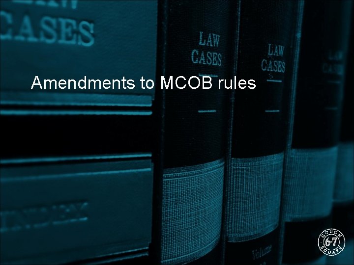 Amendments to MCOB rules 