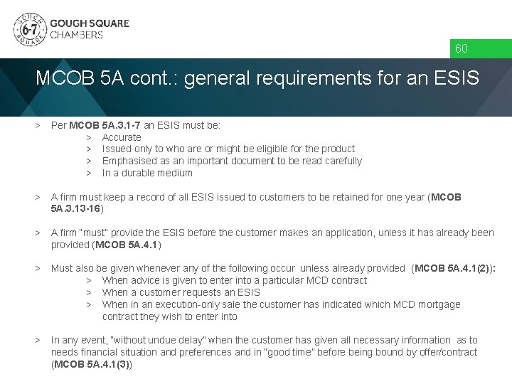 60 MCOB 5 A cont. : general requirements for an ESIS > Per MCOB