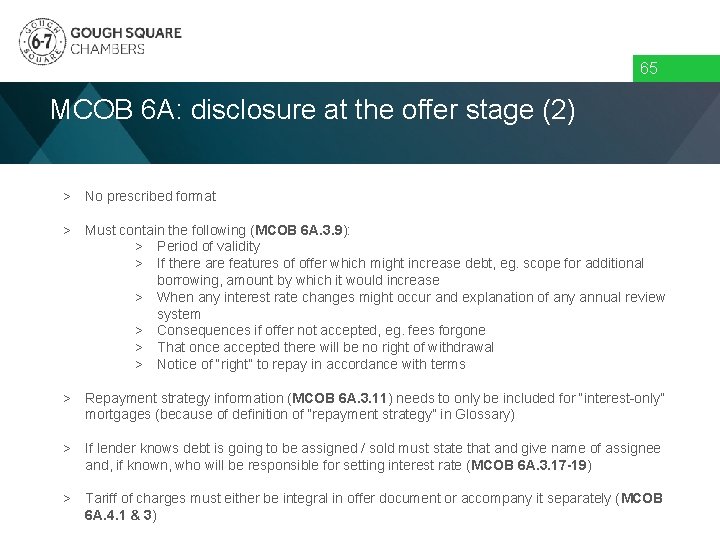 65 MCOB 6 A: disclosure at the offer stage (2) > No prescribed format