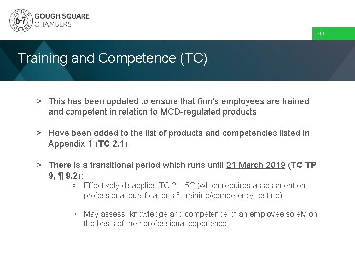 70 Training and Competence (TC) > This has been updated to ensure that firm’s