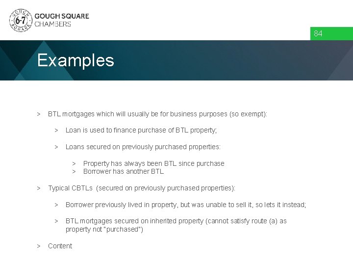 84 Examples > BTL mortgages which will usually be for business purposes (so exempt):