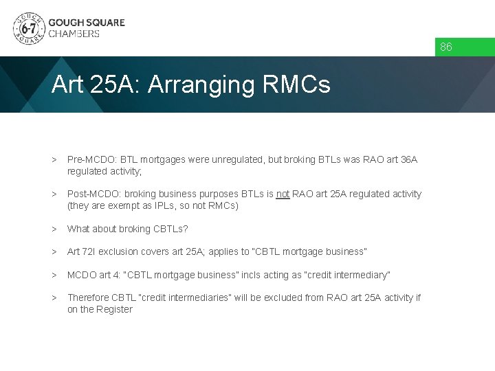 86 Art 25 A: Arranging RMCs > Pre-MCDO: BTL mortgages were unregulated, but broking