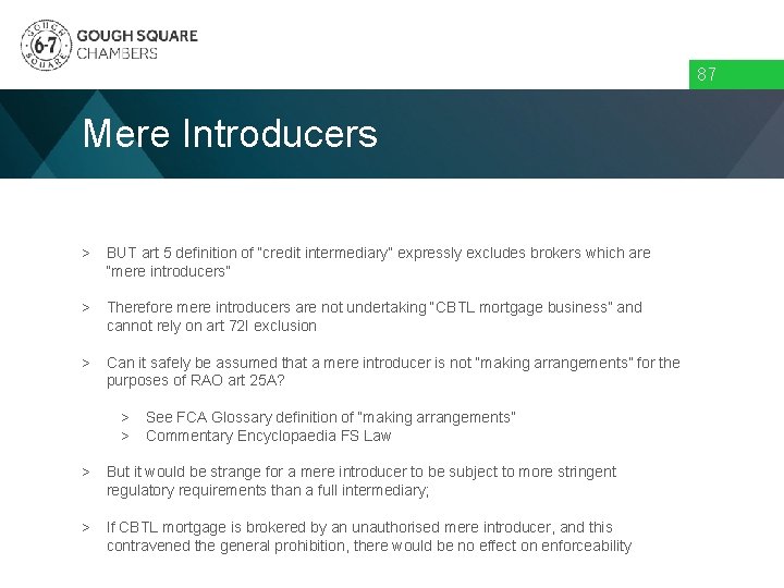 87 Mere Introducers > BUT art 5 definition of “credit intermediary” expressly excludes brokers