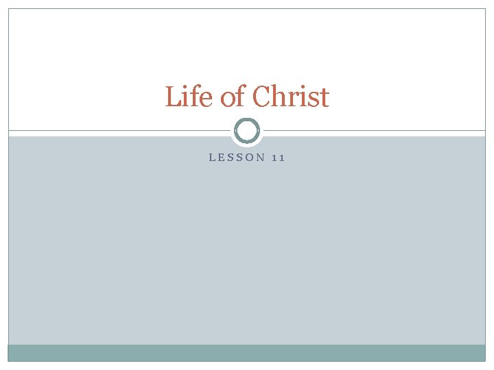 Life of Christ LESSON 11 