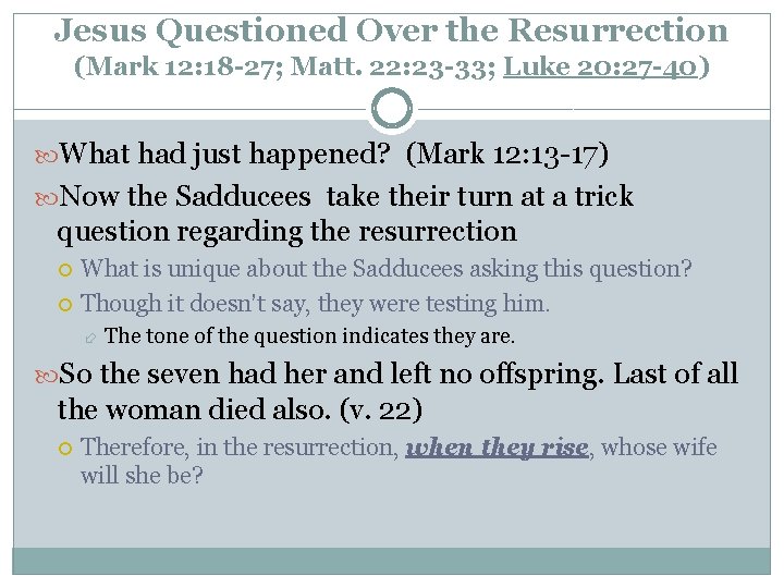 Jesus Questioned Over the Resurrection (Mark 12: 18 -27; Matt. 22: 23 -33; Luke