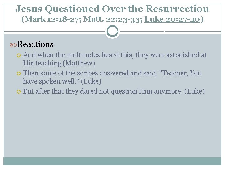 Jesus Questioned Over the Resurrection (Mark 12: 18 -27; Matt. 22: 23 -33; Luke
