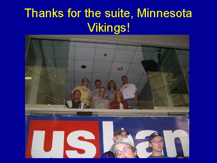 Thanks for the suite, Minnesota Vikings! 