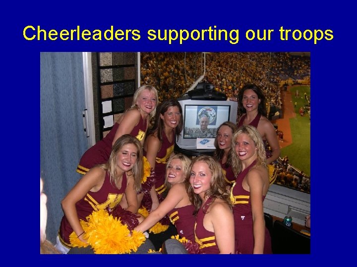 Cheerleaders supporting our troops 