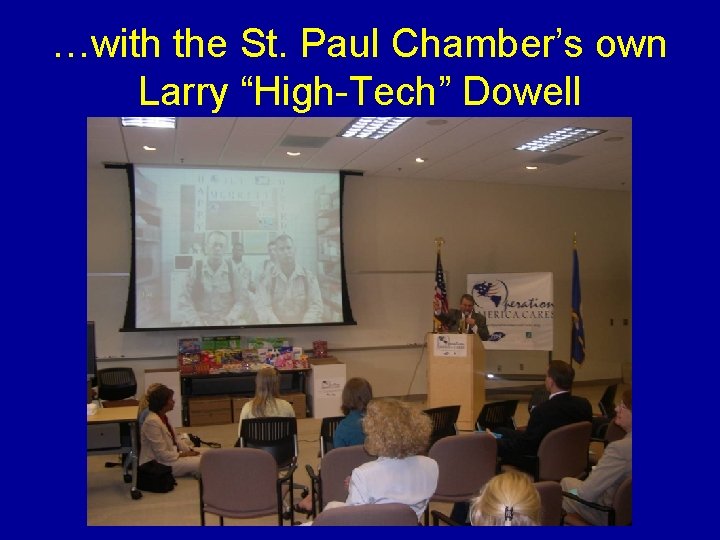 …with the St. Paul Chamber’s own Larry “High-Tech” Dowell …with the St. Paul Chamber’s own Larry “High-Tech” Dowell