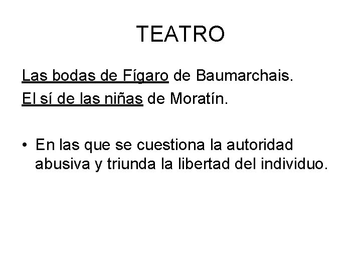 TEATRO Las bodas de Fígaro de Baumarchais. El sí de las niñas de Moratín.