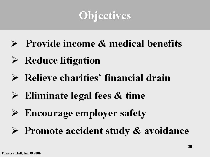 Objectives Ø Provide income & medical benefits Ø Reduce litigation Ø Relieve charities’ financial Objectives Ø Provide income & medical benefits Ø Reduce litigation Ø Relieve charities’ financial