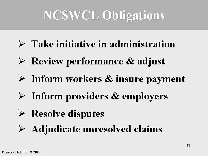 NCSWCL Obligations Ø Take initiative in administration Ø Review performance & adjust Ø Inform