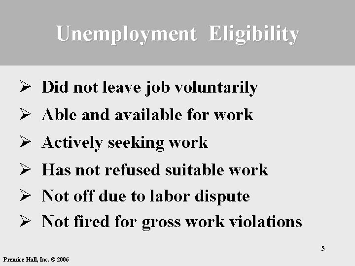 Unemployment Eligibility Ø Did not leave job voluntarily Ø Able and available for work