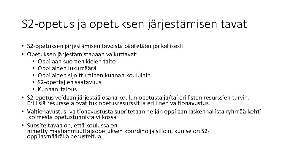 S 2 -opetus ja opetuksen järjestämisen tavat • S 2 -opetuksen järjestämisen tavoista päätetään