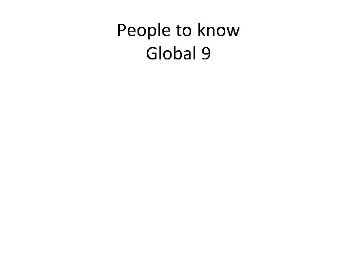 People to know Global 9 