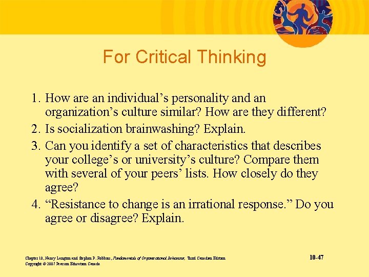 For Critical Thinking 1. How are an individual’s personality and an organization’s culture similar?