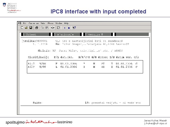 IPC 8 interface with input completed Janez Kukec Mezek j. kukec@uil-sipo. si 