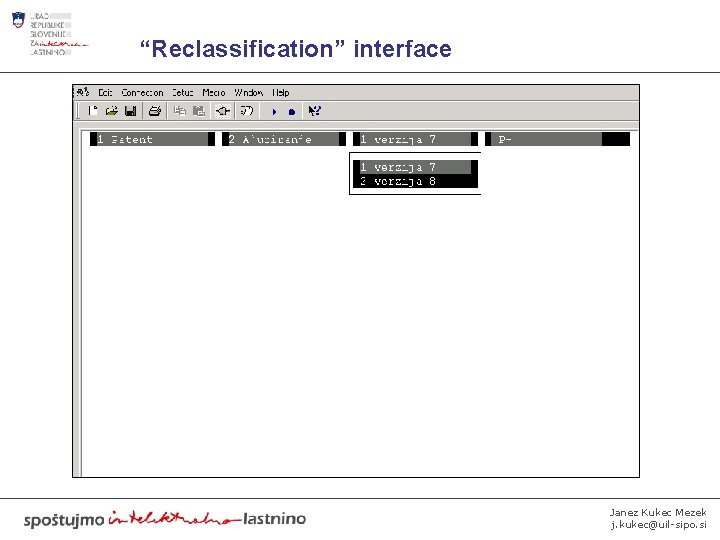 “Reclassification” interface Janez Kukec Mezek j. kukec@uil-sipo. si 