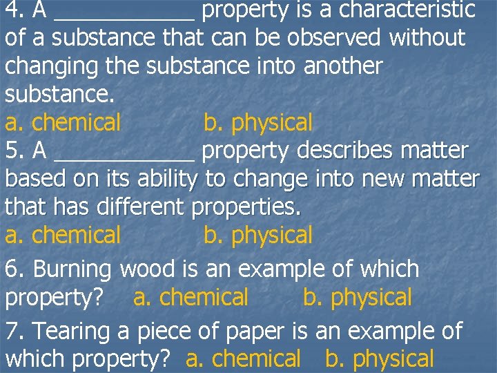 4. A ______ property is a characteristic of a substance that can be observed