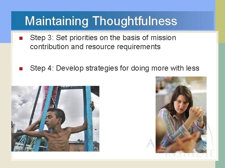  Maintaining Thoughtfulness n Step 3: Set priorities on the basis of mission contribution