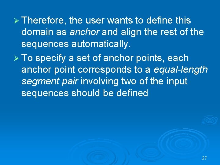 Ø Therefore, the user wants to define this domain as anchor and align the