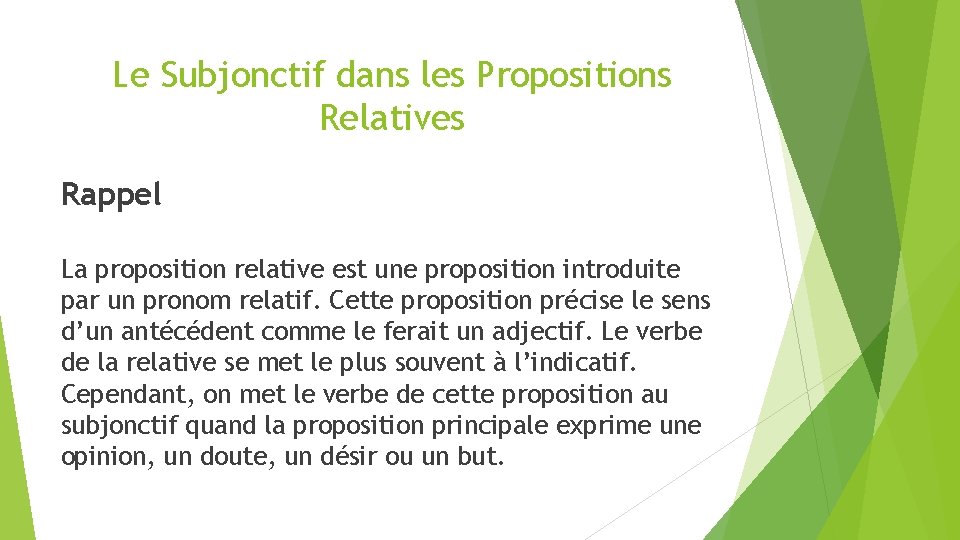 Le Subjonctif dans les Propositions Relatives Rappel La proposition relative est une proposition introduite