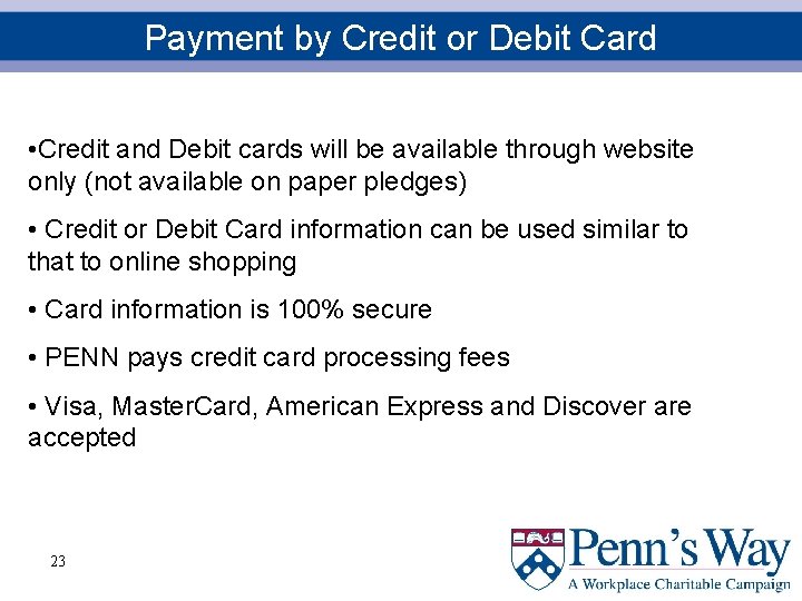 Payment by Credit or Debit Card • Credit and Debit cards will be available