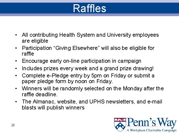 Raffles • All contributing Health System and University employees are eligible • Participation “Giving