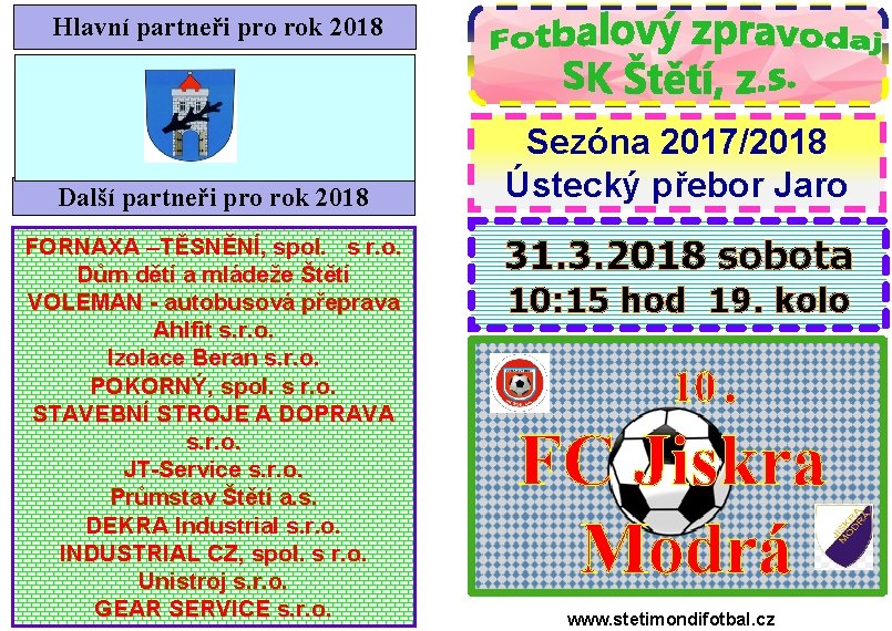  Hlavní partneři pro rok 2018 Další partneři pro rok 2018 FORNAXA –TĚSNĚNÍ, spol.